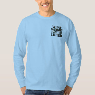 T-shirt Qu'est-ce qu'un poids qui ne peut être soulevé Lon