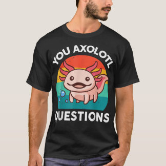 T-shirt Questions drôles de Aolotl vintage vous Pun mignon