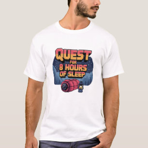 T-shirt Quête pendant 8 heures de sommeil
