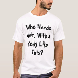 T-shirt Qui a besoin de cheveux ?