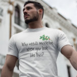 T-shirt Qui a besoin de MistleToe quand vous ressemblez à<br><div class="desc">Cette conception a été créée par art numérique. Vous pouvez modifier le style de cette chemise en choisissant Plus > sous l'option de style. Il peut être personnalisé dans la zone fournir ou customiser en choisissant le clic pour customiser une autre option et en changeant le nom, les initiales ou...</div>