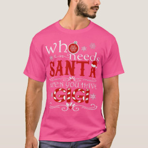 T-shirt Qui a besoin de Père Noël quand vous avez GIGI T m