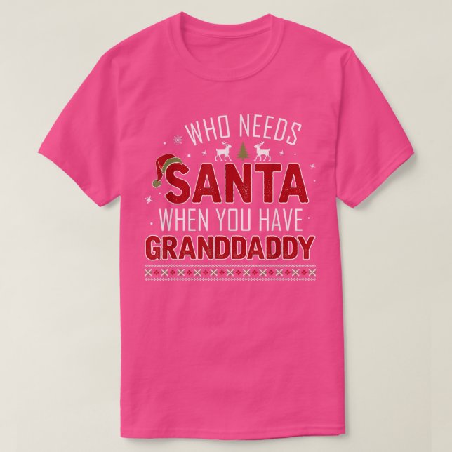 T-shirt Qui a besoin de Père Noël quand vous avez GRANDADD (Design devant)