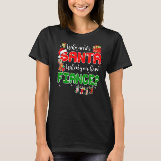 T-shirt Qui a besoin de Père Noël quand vous avez la famil