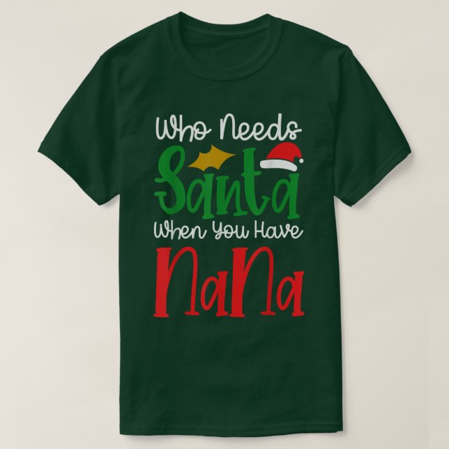 T-shirt Qui a besoin de Père Noël quand vous avez Nana Joy (Design devant)