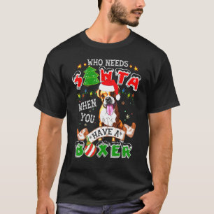 T-shirt Qui a besoin de Père Noël quand vous avez un chien