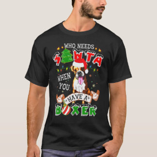 T-shirt Qui a besoin de Père Noël quand vous avez un chien