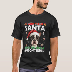 T-shirt Qui a besoin de Père Noël quand vous avez un chien