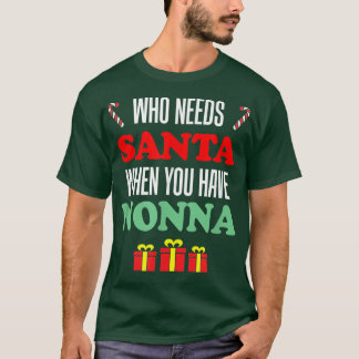 T-shirt Qui a besoin de Père Noël quand vous n'avez pas de