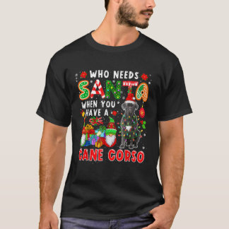 T-shirt Qui a besoin de Santa quand on a un Cane Corso San