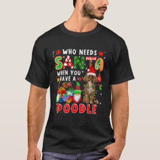 T-shirt Qui a besoin du Père Noël quand on a un chien Pood