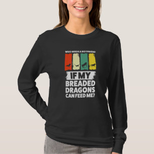 T-shirt Qui a besoin d'un petit ami si les dragons panés c