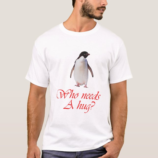 T-shirt Qui a besoin d'une étreinte (Devant)