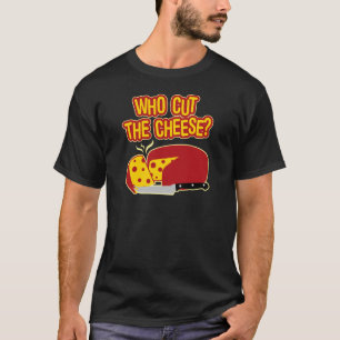 T-shirt Qui a coupé le fromage ?