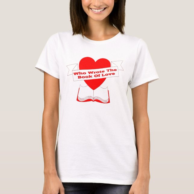 T-shirt Qui a écrit le livre de l'amour (Devant)