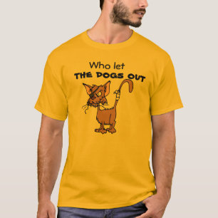 T-shirt Qui a laissé les chiens