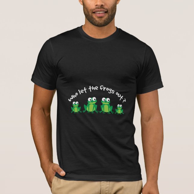T-shirt Qui a laissé les grenouilles sortir? (Devant)