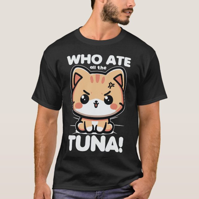 T-shirt Qui A Mangé Tous Les Thons En Colère Mignonne Chat (Devant)