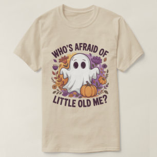 T-shirt Qui a Peur de la Petite Vieille Moi ? Fantôme Épou