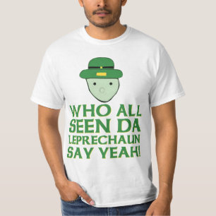 T-shirt Qui A Tous Vu Da Leprechaun Dire Ouais Mème
