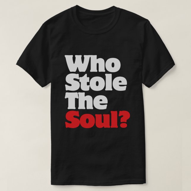 T-shirt Qui A Volé L'Âme ? (Design devant)
