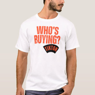 T-SHIRT QUI ACHETE TIKTOK TEE