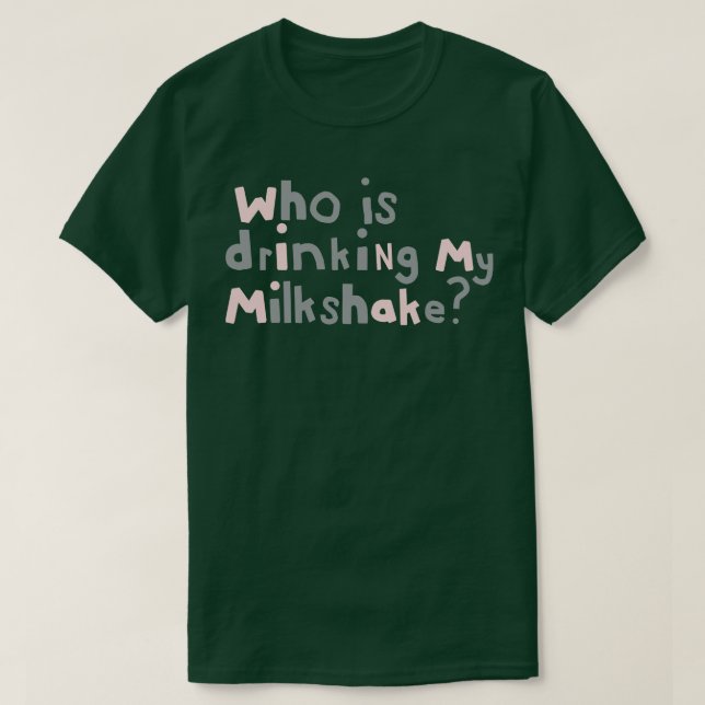 T-shirt Qui boit ma Citation Milkshake Typographie (Design devant)