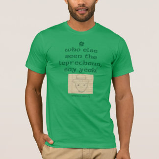 T-shirt Qui D'Autre A Vu Le Leprechaun, Dites Oui !