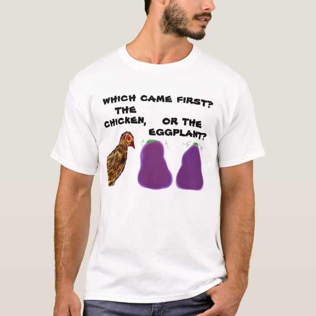 T-shirt qui est arrivé premier ? le poulet ou l'aubergine  (Devant)