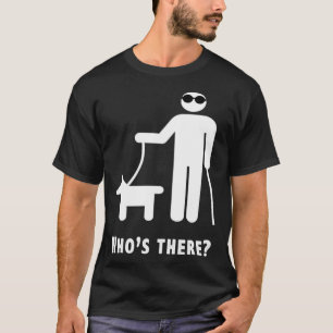 T-shirt Qui est aveugle Humour plaisanterie