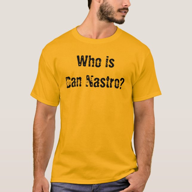 T-shirt Qui est Dan Nastro ? (Devant)