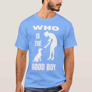 T-shirt Qui est la Bonne Mère de Chien Drôle