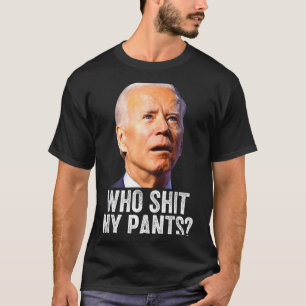 T-shirt Qui est mon pantalon - Anti Joe Biden Tee - Drôle