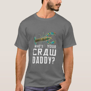 T-shirt Qui est ton papa cru Ébullition de l'écrevisse drô