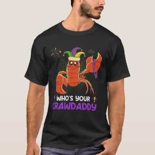 T-shirt Qui Est Votre Crawdaddy Crawfish Mardi Gras Festiv