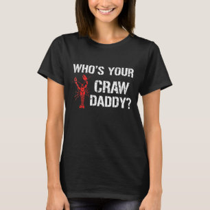 T-shirt Qui est votre père cru Écuve Crawfish Boil Cajun H