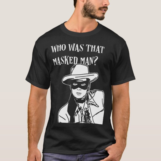 T-shirt Qui était cet homme masqué seul ranger masque retr (Devant)