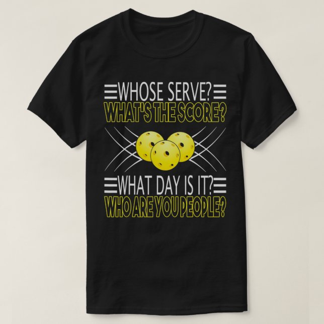 T-shirt Qui Êtes-Vous Les Gens Drôle Pickleball (Design devant)