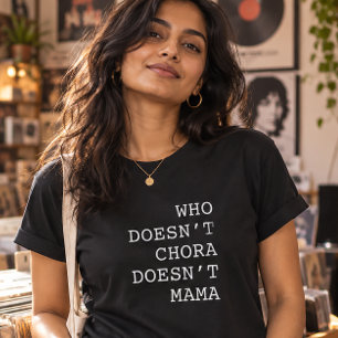 T-shirt Qui ne chora ne mama drôle