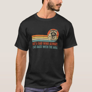 T-shirt Qui revenait toujours avec le raton laveur de lait