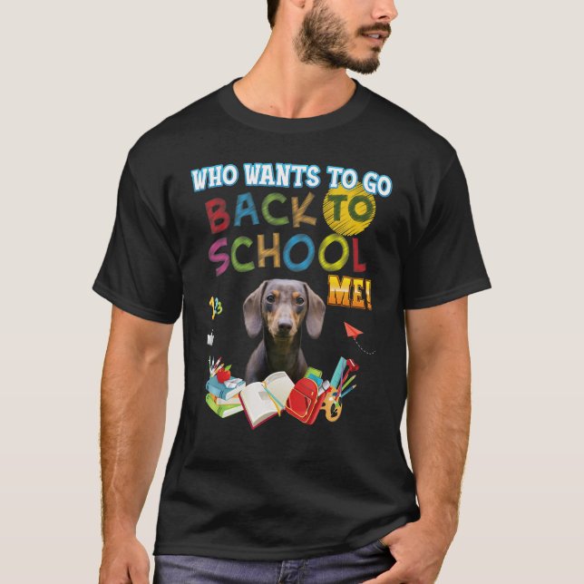 T-shirt Qui veut retourner à l'école Me Dachshund Chien Ki (Devant)