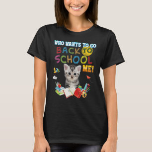 T-shirt Qui veut retourner à l'école moi Américain Shortha