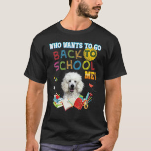 T-shirt Qui Veut Retourner À L'École Moi Poodle Chien Enfa