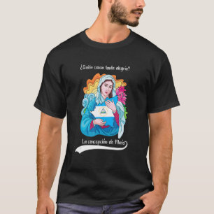 T-shirt Quien Causa Tanta Alegria Inmaculada Concepcion De