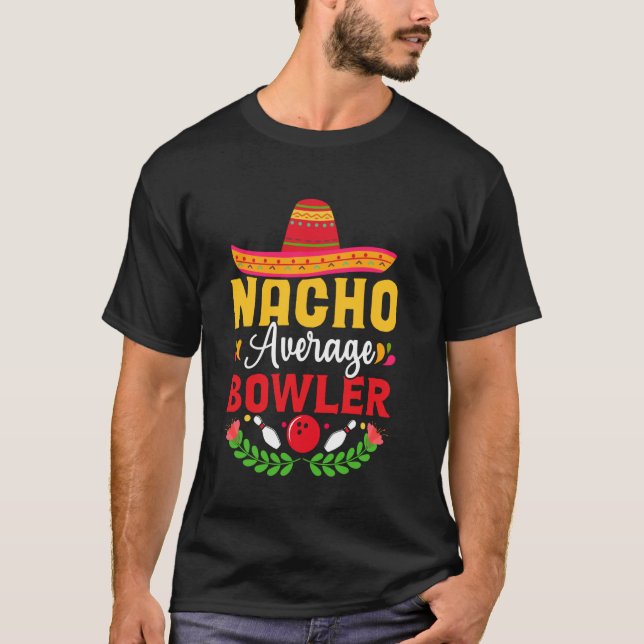 T-shirt Quilleur pas moyen Nacho Citation drôle de bowling (Devant)