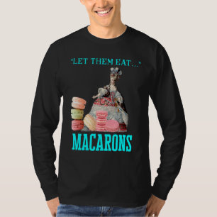 T-shirt Qu'Ils Mangent Macarons Marie Antoinette Macaron