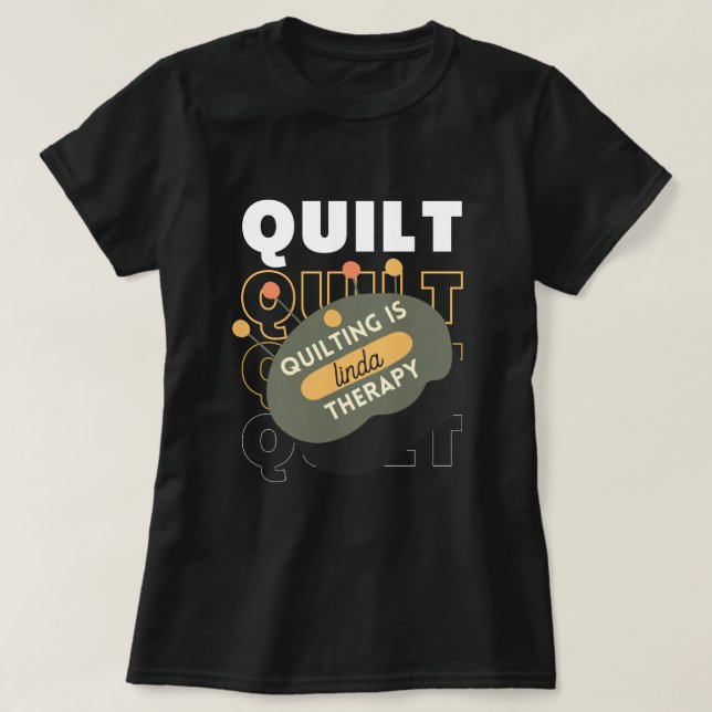 T-shirt quilt personnalisé est ma thérapie Quilt Funny (Design devant)