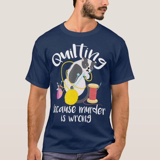T-shirt Quilter Parce Que Le Meurtre Est Mauvais De Coudre (Devant)