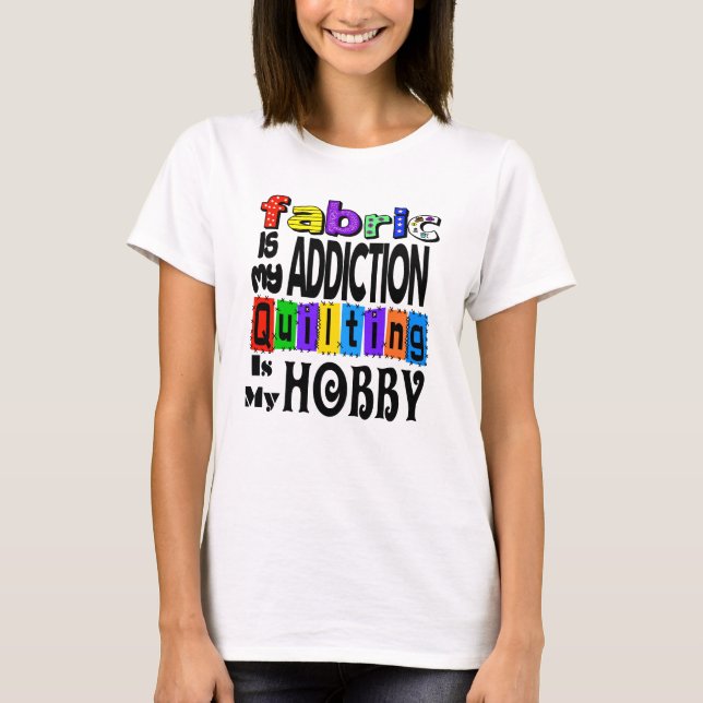 T-shirt Quilting Addiction Fabric (Devant)