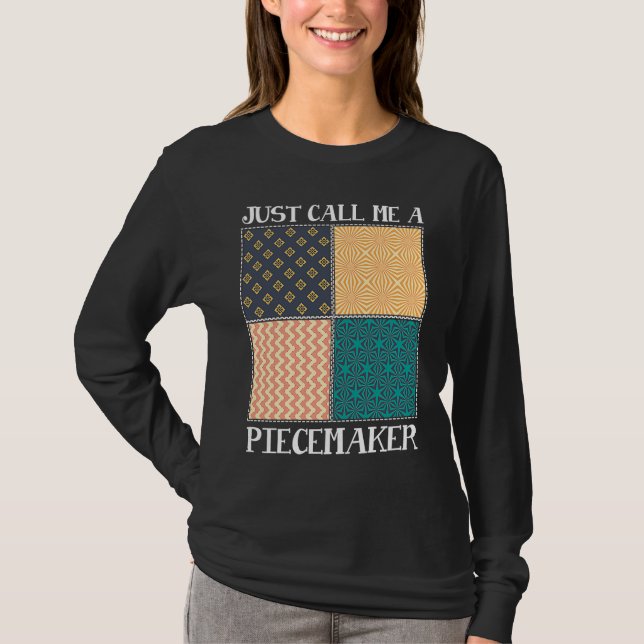 T-shirt Quilting Quilter Seamless call me a piece maker (Devant)